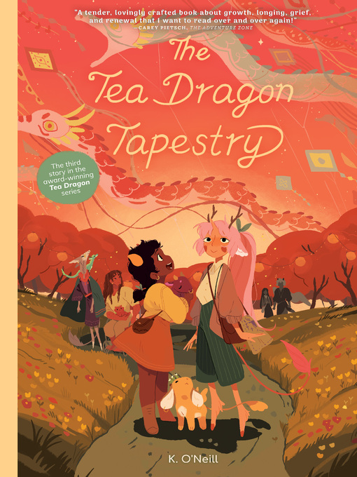 Title details for The Tea Dragon Tapestry by K. O'Neill - Available